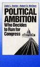 Political Ambition  Who Decides to Run for Congress
