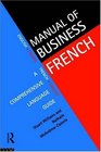 Manual of Business French A Comprehensive Language Guide