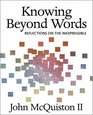 Knowing Beyond Words Reflections on the Inexpressible