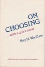 On Choosing with a Quiet Mind