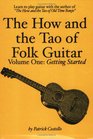 The How and the Tao of Folk Guitar Vol 1 Getting Started