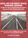 Back on the Right Track Reading Lessons An Effective StepbyStep Reading Remediation Program for Older Students and Adults