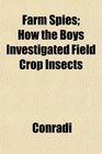 Farm Spies How the Boys Investigated Field Crop Insects