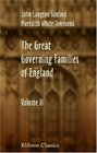 The Great Governing Families of England Volume 2