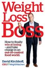 Weight Loss Boss How to Finally Win at Losingand Take Charge in an OutofControl Food World