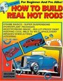 How to Build Real Hot Rods