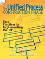 The Unified Process Construction Phase Best Practices in Implementing the UP