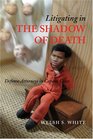 Litigating in the Shadow of Death Defense Attorneys in Capital Cases