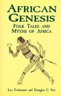 African Genesis  Folk Tales and Myths of Africa