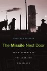 The Missile Next Door The Minuteman in the American Heartland