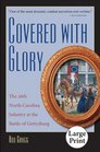 Covered with Glory The 26th North Carolina Infantry at the Battle of Gettysburg Large Print Ed