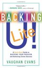 Backing U LITE A QuickRead Guide to Backing Your Passion and Achieving Career Success