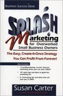 Splash Marketing for Overworked Small Business Owners