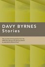 Davy Byrnes Stories The Six Prizewinning Stories from the 2009 Davy Byrnes Irish Writing Award as Selected by Richard Ford