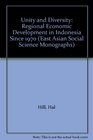 Unity and Diversity Regional Economic Development in Indonesia Since 1970