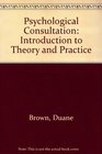 Psychological Consultation Introduction to Theory and Practice