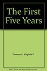 The First Five Years