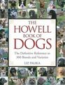 The Howell Book of Dogs The Definitive Reference to 300 Breeds and Varieties