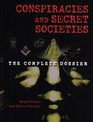 Conspiracies and Secret Societies The Complete Dossier