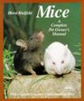 Mice: A Complete Pet Owner's Manual