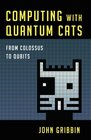 Computing with Quantum Cats: From Colossus to Qubits