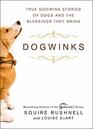 Dogwinks True Godwink Stories of Dogs and the Blessings They Bring