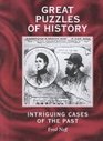 Great Puzzles of History Intriguing Cases of the Past