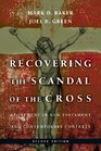 Recovering the Scandal of the Cross Atonement in New Testament and Contemporary Contexts