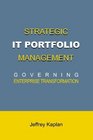 Strategic IT Portfolio Management Governing Enterprise Transformation
