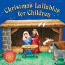 Christmas Lullabies For Children Sing Along With Your Free CD