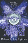 The Collector's Guide to Heavy Metal Volume 2 The Eighties