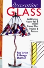 Decorative Glass Techniques  Projects  Patterns  Designs