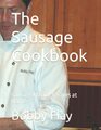 The Sausage Cookbook Sausage Making Recipes at Home