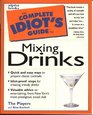 Complete Idiot's Guide to Mixing Drinks