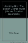 Admiring God The Best of George Muller