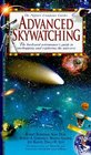 Advanced Skywatching The Backyard Astronomer's Guide to Starhopping and Exploring the Universe