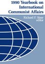 Yearbook on International Communist Affairs 1990 Parties and Revolutionary Movements