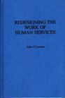 Redesigning the Work of Human Services