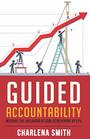 Guided Accountability: Increase the Likelihood of Goal Achievement by 97%