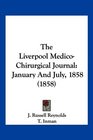 The Liverpool MedicoChirurgical Journal January And July 1858