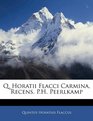 Q Horatii Flacci Carmina Recens PH Peerlkamp