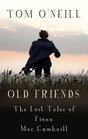 Old Friends The Lost Tales of Fionn MacCumhaill