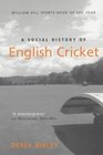 A Social History of English Cricket