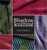 Shadow Knitting