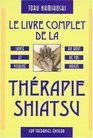 Le Livre complet de la thrapie shiatsu  Sant et Vitalit au bout de vos doigts
