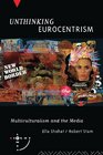 Unthinking Eurocentrism Multiculturalism and the Media