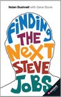 Finding the Next Steve Jobs How to Find Hire Keep and Nurture Creative Talent