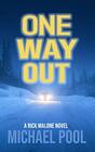 One Way Out A Rick Malone Novel