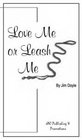 Love Me or Leash Me