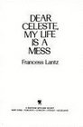 Dear Celeste My Life Is a Mess